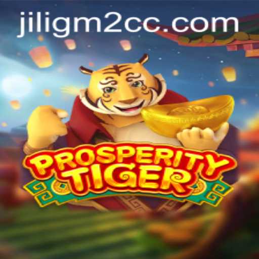 Discover the Thrills of ProsperityTiger on jiligm2.cc